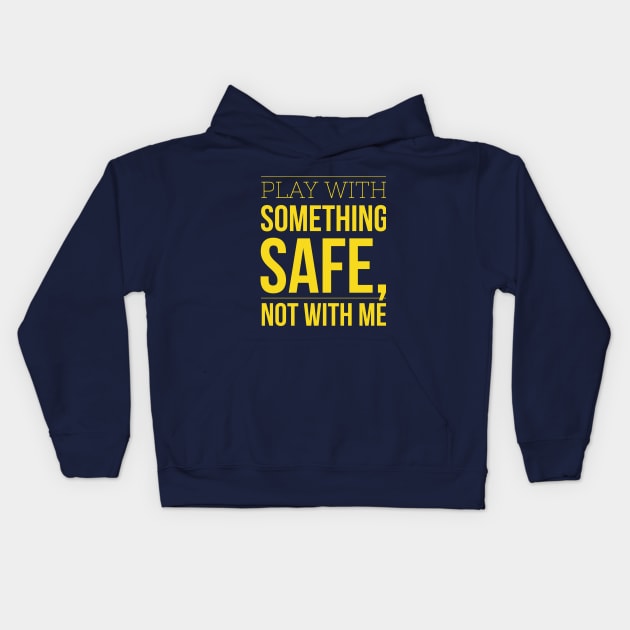 Don't play (Caution Yellow) Kids Hoodie by Six Gatsby